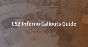CS2 Inferno Callouts – Updated 2026 Guide