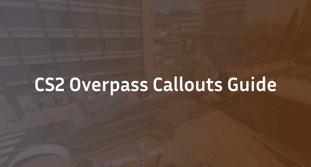 CS2 Overpass Callouts Guide (Updated 2026)