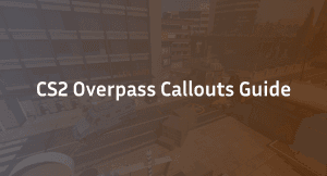 CS2 Overpass Callouts Guide (Updated 2026)