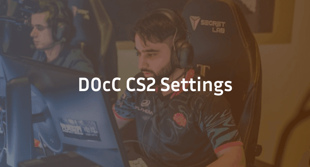 D0cC CS2 Settings, Crosshair & Configs Guide