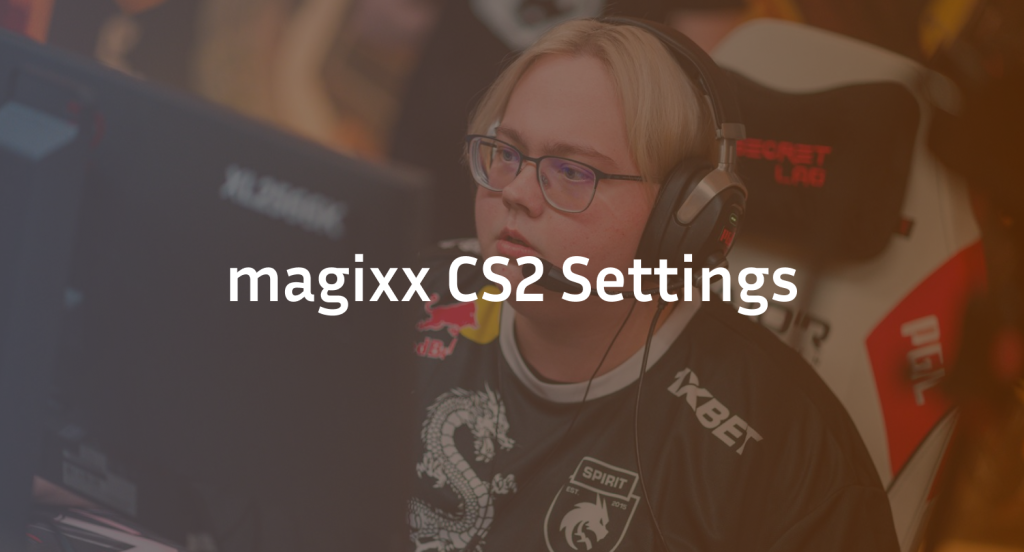 magixx CS2 Settings, Crosshair & Configs Guide