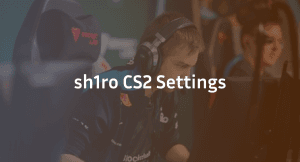 sh1ro CS2 Settings, Crosshair & Configs Guide