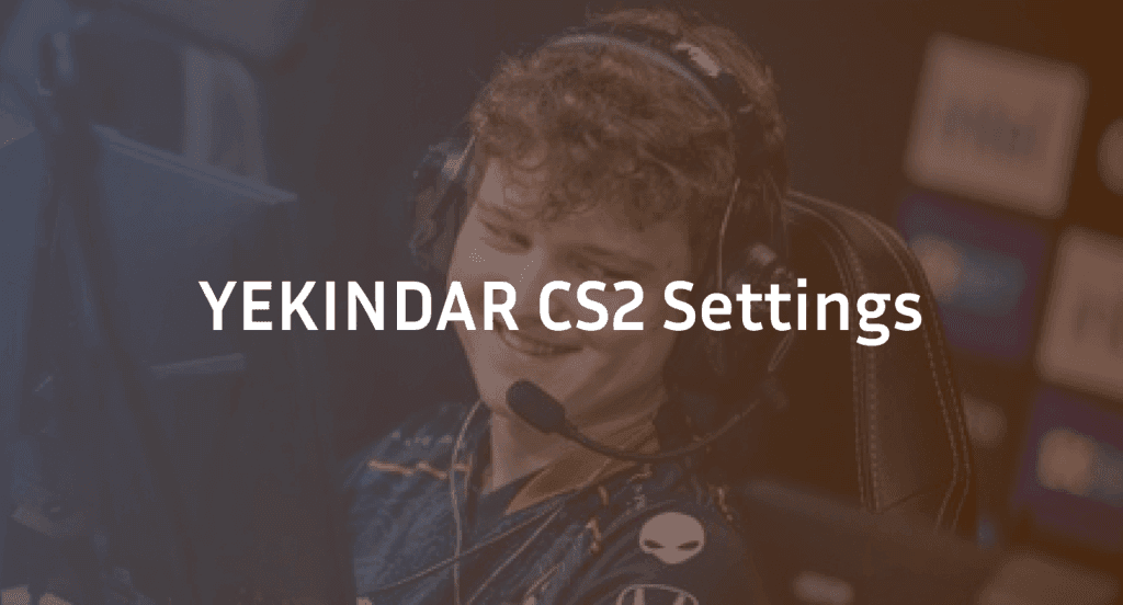 YEKINDAR CS2 Settings, Crosshair & Configs Guide