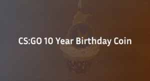 CSGO 10 Year Birthday Coin: How to Get It, Eligibility & Value