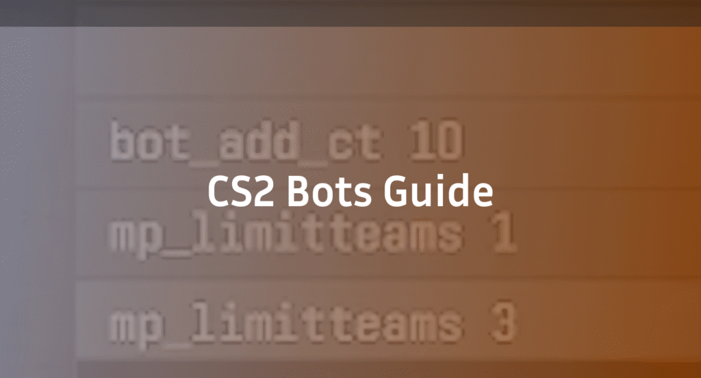 CS2 Bots Guide: Commands, Training & Map-Specific Drills