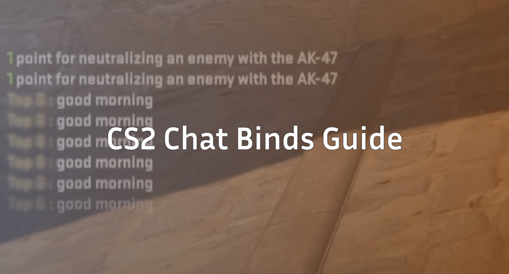 CS2 Chat Binds Guide – Fast Team Callouts & Text Binds