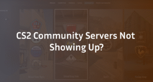 CS2 Community Servers Not Showing? 10 Proven Fixes (2026)