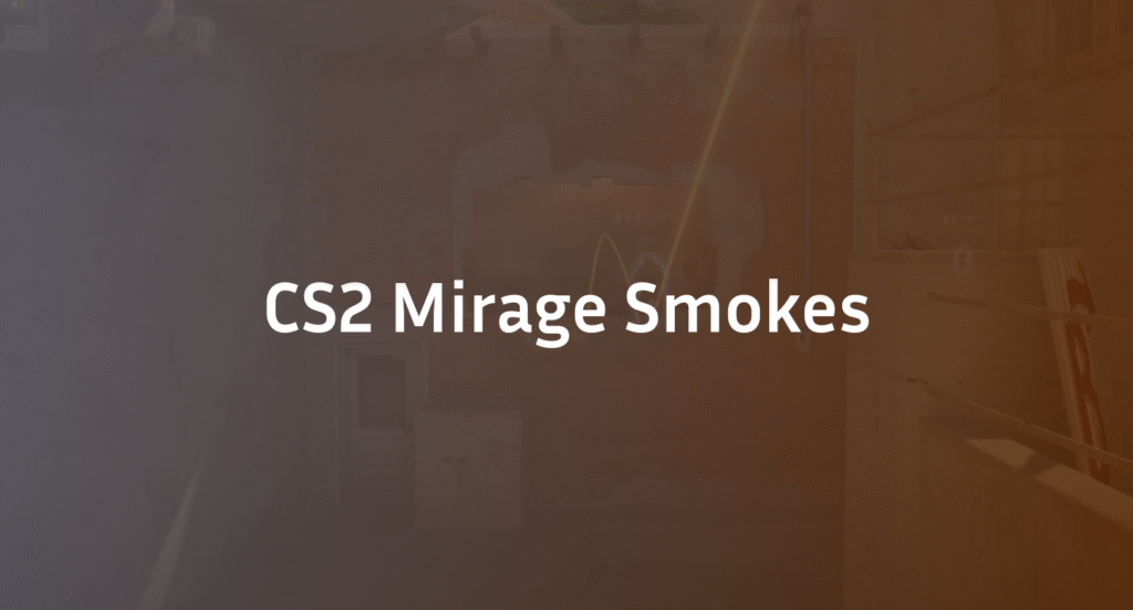 CS2 Mirage Smokes Guide: Best Lineups for Every Situation