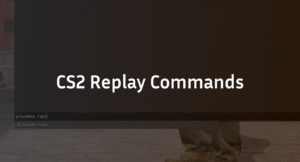CS2 Replay Commands: Demo UI, Fast Forward & Binds
