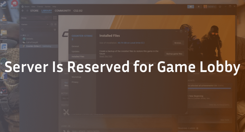 Fixed: CS2 Server is Reserved for Game Lobby Error