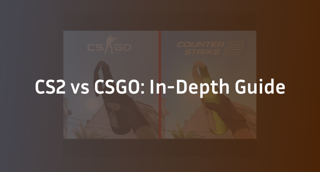 CS2 vs CSGO: In-Depth Guide