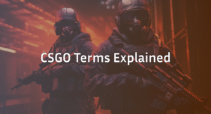CSGO Terms Explained: Ultimate CS & CS2 Lingo Guide
