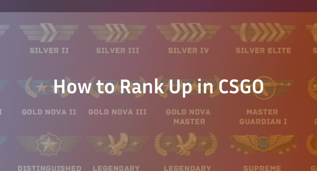 How to Rank Up in CSGO And CS2 – The Complete Guide
