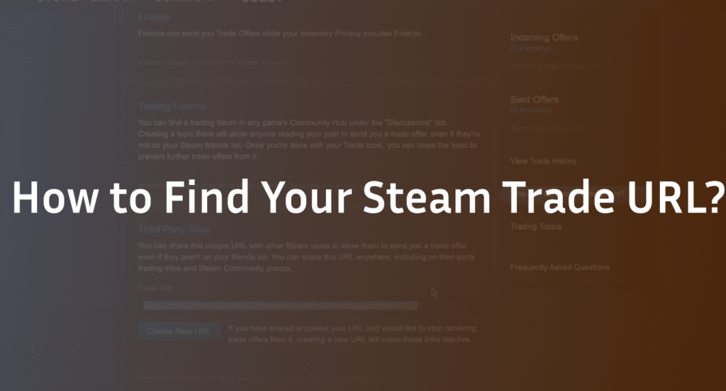 How to Find Your Steam Trade URL: Complete Guide