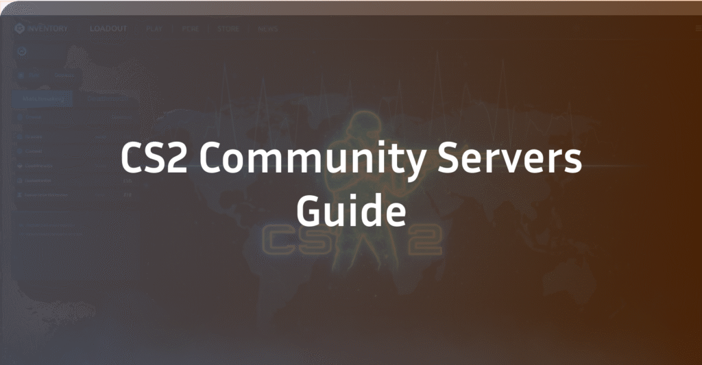 CS2 Community Servers: The Complete Guide