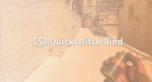 How to Set Up a Quickswitch Bind in CS2