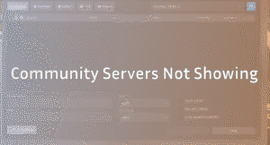 How to fix CS2 community servers are not showing up?