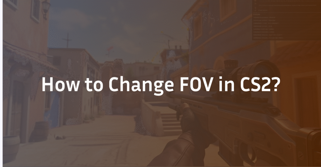 How to Change FOV in CS2: Console Commands & Pro Tips
