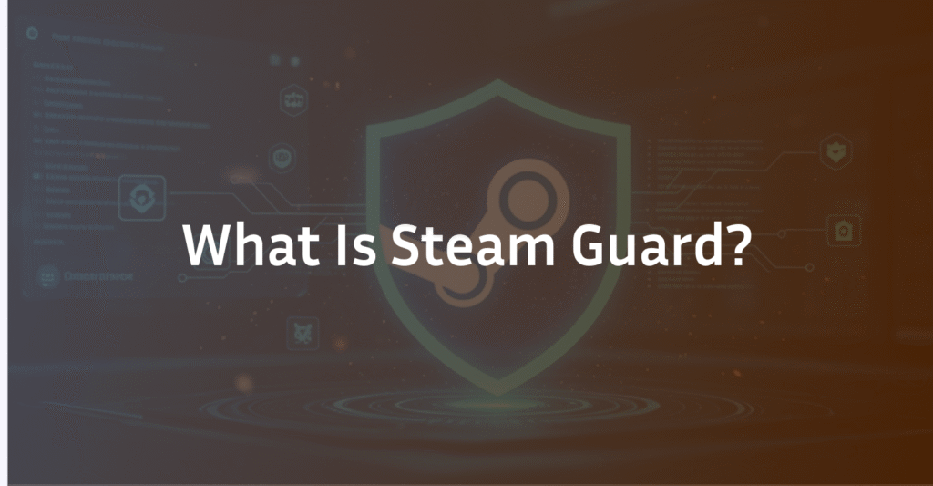 What Is Steam Guard? The Comprehensive Guide