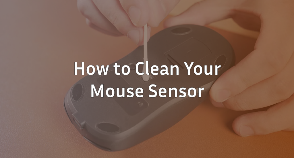 How to Clean Your Mouse Sensor (Fix Tracking Fast)