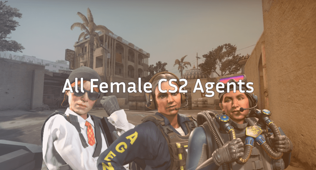 All Female CS2 Agents: Skins, Prices & Rarity