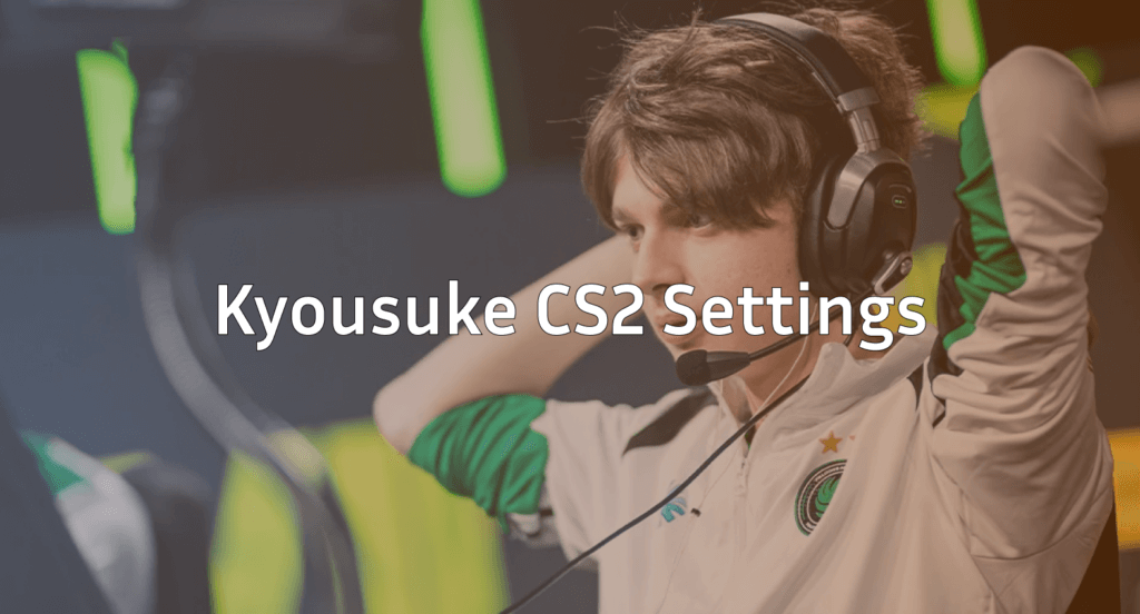 Kyousuke CS2 Settings: Pro Config, Crosshair & Stats