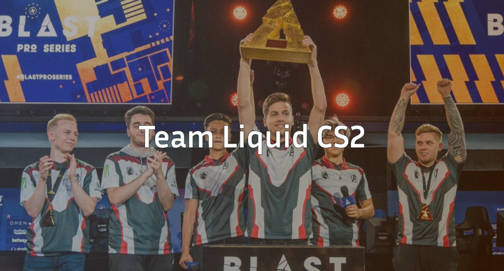 Liquid CS2: Team History, Roster, and Legacy Guide