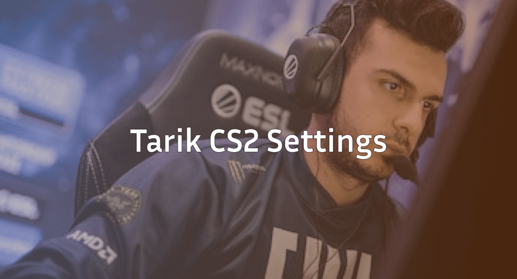 Tarik CS2 Settings & Crosshair: The Ultimate Pro Guide