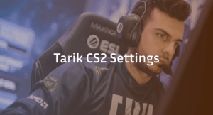 Tarik CS2 Settings &amp; Crosshair: The Ultimate Pro Guide