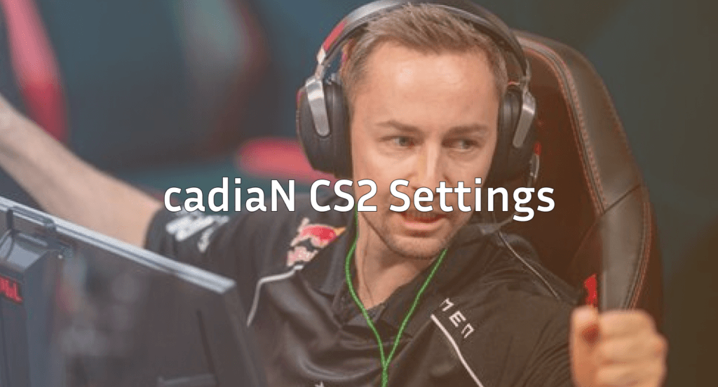 cadiaN CS2 Settings Crosshair Code & Sensitivity
