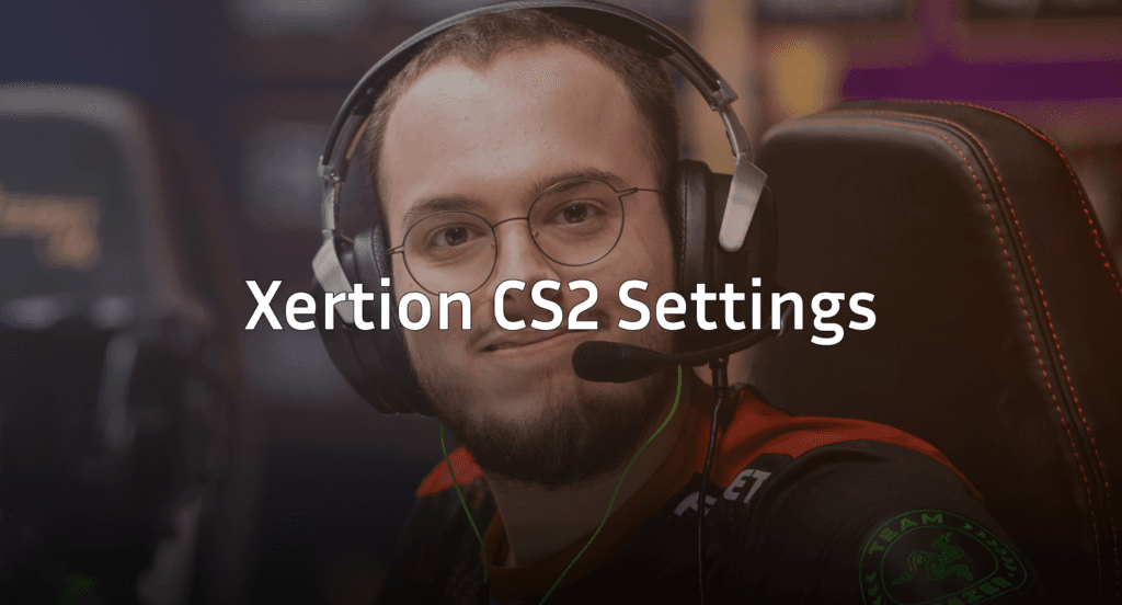 Xertion CS2 Settings – Crosshair, Video & Config 2026