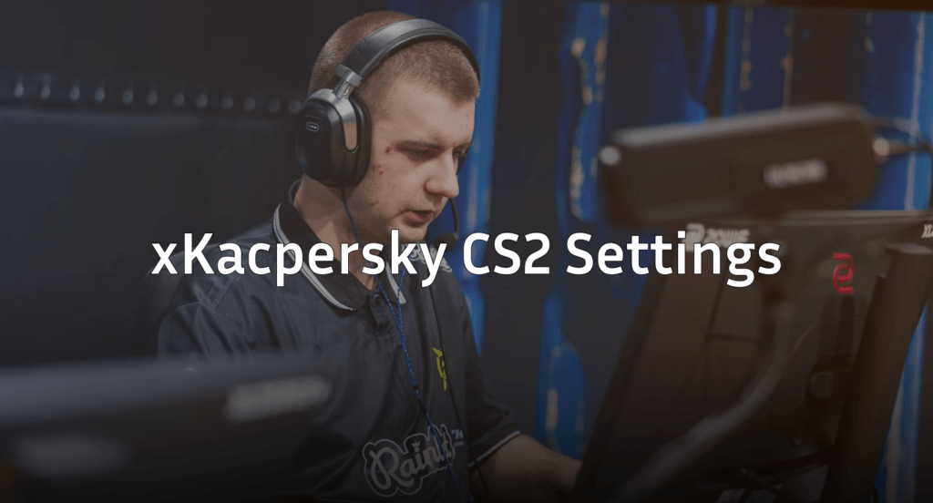 xKacpersky CS2 Settings: Crosshair, Video & Config 2026